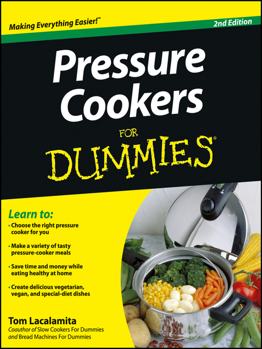 Title details for Pressure Cookers For Dummies by Tom Lacalamita - Available
